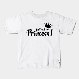 Just call me princess Kids T-Shirt